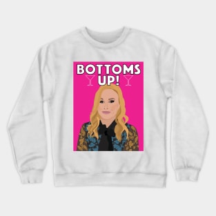 Kathy Hilton | BOTTOMS UP! | Real Housewives of Beverly Hills (RHOBH) Crewneck Sweatshirt